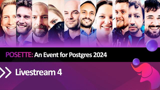 Graphic for Livestream 4 of POSETTE: An Event for Postgres 2024