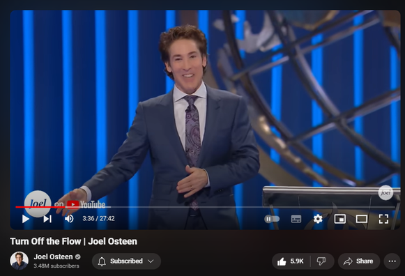 https://www.youtube.com/watch?v=7E1PH6eUw9k
Turn Off the Flow | Joel Osteen
130,184 views  10 Jun 2024  LAKEWOOD CHURCH
Use your words to speak life into people. The mercy you show others is the mercy that’s going to be shown to you. 

🛎 Subscribe to receive weekly messages of hope, encouragement, and inspiration from Joel! https://bit.ly/JoelYTSub

Follow #JoelOsteen on social 
Twitter: https://Bit.ly/JoelOTW 
Instagram: https://BIt.ly/JoelIG 
Facebook: https://Bit.ly/JoelOFB