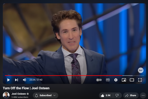 https://www.youtube.com/watch?v=7E1PH6eUw9k
Turn Off the Flow | Joel Osteen

130,184 views  10 Jun 2024  LAKEWOOD CHURCH
Use your words to speak life into people. The mercy you show others is the mercy that’s going to be shown to you. 

🛎 Subscribe to receive weekly messages of hope, encouragement, and inspiration from Joel! https://bit.ly/JoelYTSub

Follow #JoelOsteen on social 
Twitter: https://Bit.ly/JoelOTW 
Instagram: https://BIt.ly/JoelIG 
Facebook: https://Bit.ly/JoelOFB