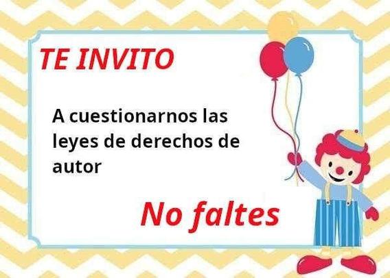 Invitación de fiesta que dice «Te invito. A cuestionarnos las leyes de derechos de autor ».