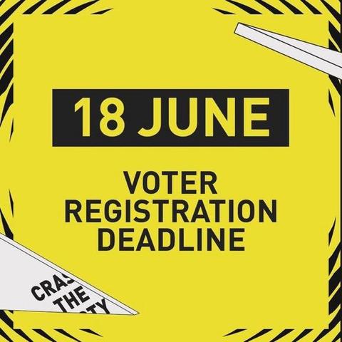 18 JUNE VOTER REGISTRATION DEADLINE 