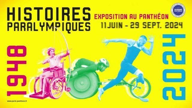 Affiche 1948-2024 de l'intégration sportive à l'inclusion sociale. Exposition au Panthéon "Histoires Paralympiques" du 11 juin au 29 septembre 2024