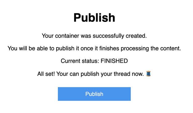 Screenshot of a notification indicating that a container was successfully created, with a "Publish" button below. The current status is "FINISHED" and the final message is "All set! You can publish your thread now."