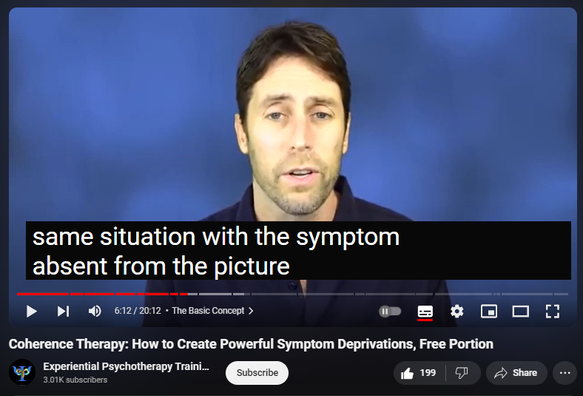 https://www.youtube.com/watch?v=Wlw7NaVV7sM
Coherence Therapy: How to Create Powerful Symptom Deprivations, Free Portion

5,928 views  11 Feb 2021
Purchase entire training here ($24): https://institute.experiential-psycho...

Find more trainings on experiential forms of psychotherapy here: www.experiential-psychotherapies.com

Coherence Therapy was developed by Bruce Ecker, LMFT and Laurel Hulley, MA.  The official website of Coherence Therapy is that of the Coherence Psychology Institute: www.coherencetherapy.com

Coherence Therapy is a unified set of methods and concepts for individual, couple and family work that enable a therapist to foster profound change with a high level of consistency.
 From the first session, the work is focused on guiding clients to get in touch with hidden, core areas of meaning and feeling that are generating the presenting symptom or problem. Coherence Therapy makes use of native capacities for swiftly retrieving and then transforming the client's unconscious, symptom-requiring emotional schemas, which were formed adaptively earlier in life.
A wide range of symptoms can be dispelled … along with their associated, less visible emotional wounds, attachment patterns and troubled “parts". The process is experiential and the therapist's empathic attunement is a crucial ingredient.