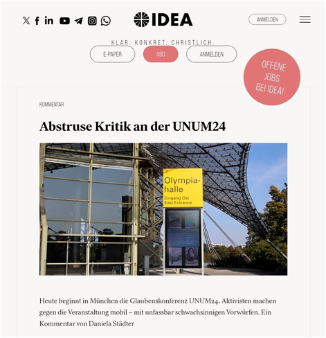 Heute beginnt in München die Glaubenskonferenz UNUM24. Aktivisten machen gegen die Veranstaltung mobil – mit unfassbar schwachsinnigen Vorwürfen. Ein Kommentar von Daniela Städter. Die Überschrift lautet: „Abstruse Kritik an der UNUM24“