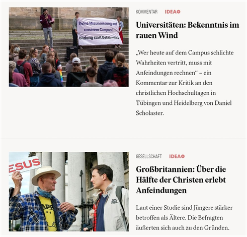 Screenshots von zwei Artikeln: „Großbritannien: Über die Hälfte der Christen erlebt Anfeindungen. Laut einer Studie sind Jüngere stärker betroffen als Ältere. Die Befragten äußerten sich auch zu den Gründen.“ „Universitäten: Bekenntnis im rauen Wind.“ „Wer heute auf dem Campus schlichte Wahrheiten vertritt, muss mit Anfeindungen rechnen“ – ein Kommentar zur Kritik an den christlichen Hochschultagen in Tübingen und Heidelberg von Daniel Scholaster. 