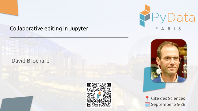 "Collaborative editing in Jupyter", by David Brochart, Cité des Sciences, September 25-26.