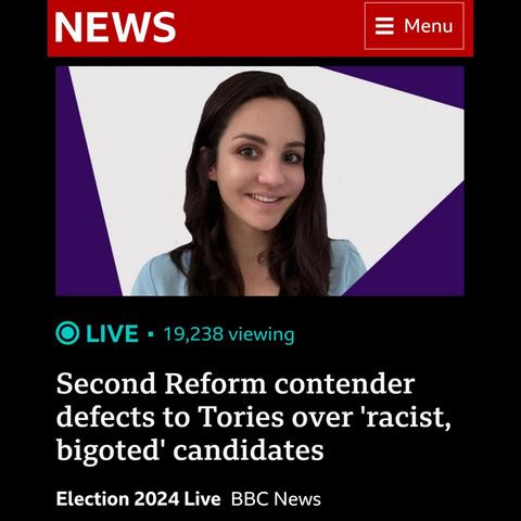 BBC headline:-

Second Reform contender defects to Tories over 'racist, bigoted' candidates.
