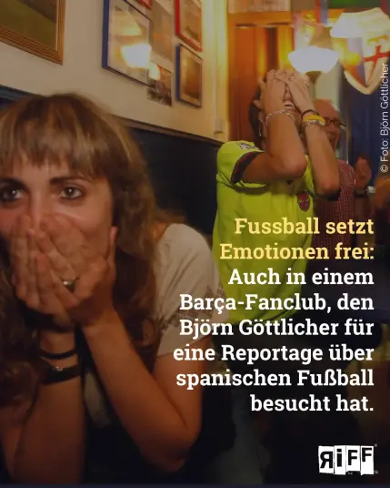 Menschen zeigen beim Fußball Emotionen, sie schreien und halten sich das Gesicht. Text: Fussball setzt Emotionen frei: Auch in einem Barça-Fanclub, den Björn Göttlicher für eine Reportage über spanischen Fußball besucht hat.