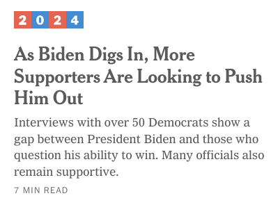 NYT headline: As Biden digs in, more supporters are looking to push him out. 