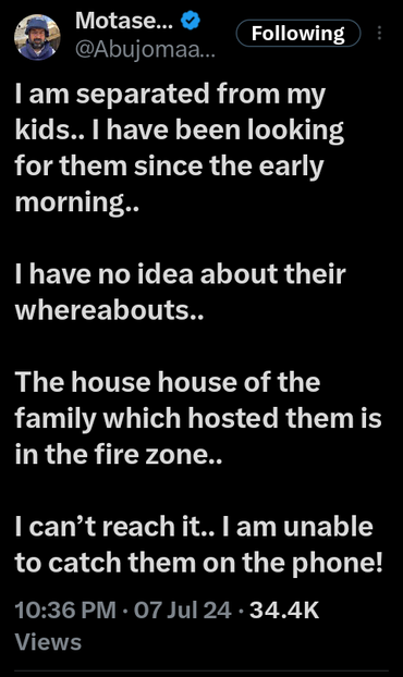 screenshot of twitter post from journalist Motasem A Dalloul that reads "I am separated from my kids.. I have been looking for them since the early morning..

I have no idea about their whereabouts..

The house house of the family which hosted them is in the fire zone.. 

I can’t reach it.. I am unable to catch them on the phone!"