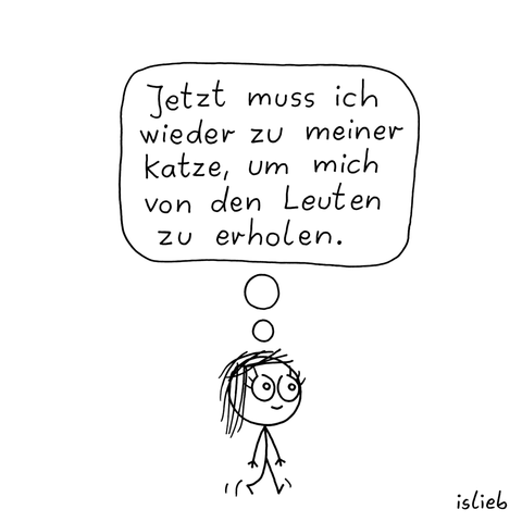 Comic. Eine Figur läuft verträumt nach Hause und denkt: "Jetzt muss ich wieder zu meiner Katze, um mich von den Leuten zu erholen."