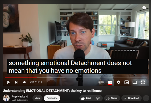 https://www.youtube.com/watch?v=3VMDiAMd_bU
Understanding EMOTIONAL DETACHMENT: the key to resilience

130,309 views  1 Dec 2023  #psychology #resilience #emotional
Buy my book, "The Value of Others"
Ebook: https://amzn.to/460uGrA
Audiobook: https://amzn.to/3YfFwbx
Paperback: https://amzn.to/3xQuIFK
 
Emotional detachment is perhaps the most essential emotional survival strategy. Without it, you resign yourself to ride the emotional roller coaster: at the mercy of the ever-shifting whims of fate. However, emotional detachment is often misunderstood. In this episode, I will discuss what it is and what it isn't. Master this skill, and you'll be able to swim in even the deepest waters.