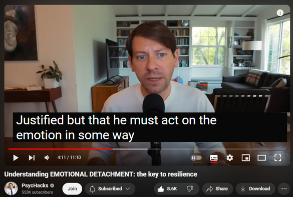 https://www.youtube.com/watch?v=3VMDiAMd_bU
Understanding EMOTIONAL DETACHMENT: the key to resilience
130,309 views  1 Dec 2023  #psychology #resilience #emotional
Buy my book, "The Value of Others"
Ebook: https://amzn.to/460uGrA
Audiobook: https://amzn.to/3YfFwbx
Paperback: https://amzn.to/3xQuIFK
 
Emotional detachment is perhaps the most essential emotional survival strategy. Without it, you resign yourself to ride the emotional roller coaster: at the mercy of the ever-shifting whims of fate. However, emotional detachment is often misunderstood. In this episode, I will discuss what it is and what it isn't. Master this skill, and you'll be able to swim in even the deepest waters.