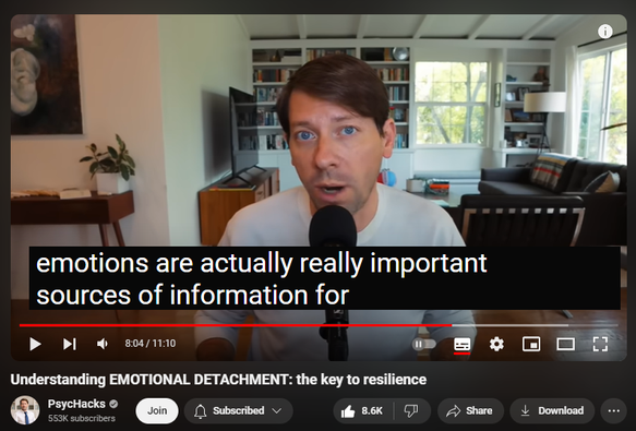 https://www.youtube.com/watch?v=3VMDiAMd_bU
Understanding EMOTIONAL DETACHMENT: the key to resilience

130,309 views  1 Dec 2023  #psychology #resilience #emotional
Buy my book, "The Value of Others"
Ebook: https://amzn.to/460uGrA
Audiobook: https://amzn.to/3YfFwbx
Paperback: https://amzn.to/3xQuIFK
 
Emotional detachment is perhaps the most essential emotional survival strategy. Without it, you resign yourself to ride the emotional roller coaster: at the mercy of the ever-shifting whims of fate. However, emotional detachment is often misunderstood. In this episode, I will discuss what it is and what it isn't. Master this skill, and you'll be able to swim in even the deepest waters.