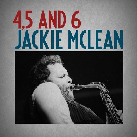An image of the cover of the record album '4, 5 and 6' by Jackie McLean