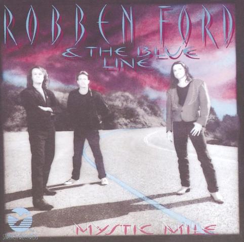 An image of the cover of the record album 'Mystic Mile' by Robben Ford & The Blue Line