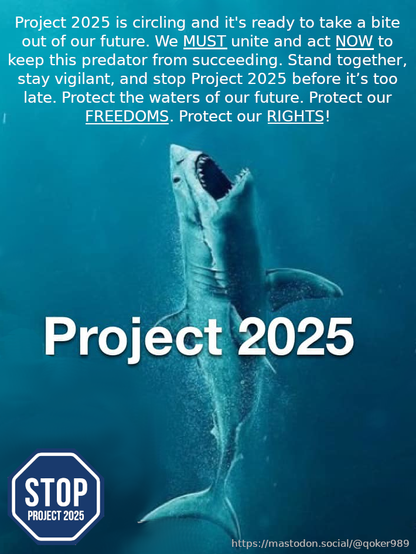 An image of a great white shark that symbolizes project 2025. There is text above the shark that reads 