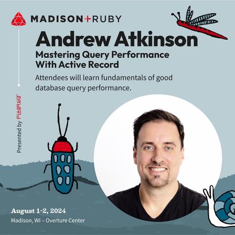 Madison+ Ruby promotional banner for presenter Andrew Atkinson speaking on Mastering Query Performance with Active Record