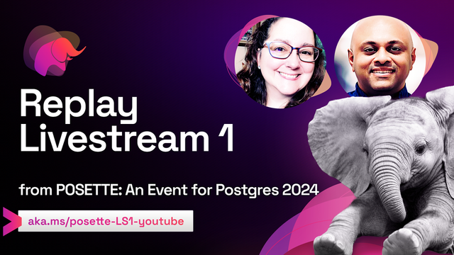 Graphic to invite people to replay Livestream 1 from POSETTE: An Event for Postgres 2024