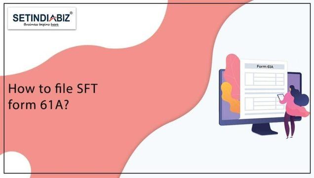 "How to File SFT form 61A?
"