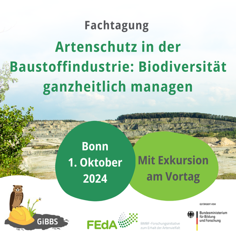Fachtagung: Artenschutz in der Baustoffindustrie: Biodiversität ganzheitlich managen
1. Oktober 10–16:00 Uhr, Bonn, mit Exkursion am Vortag
Logo Projekt Gibbs, gefördert vom BMBF