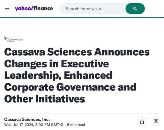 Chairman president and CEO of #CassavaSciences resigned from the board of directors. 
Headlines Yahoo! Finance 2024  Jul.17