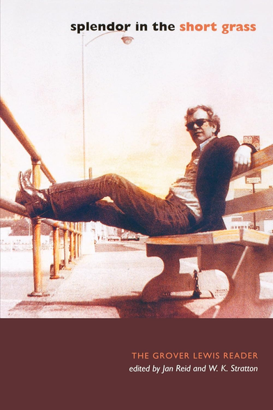 Cover photo of the book "Splendor in the Short Grass" featuring author Grover Lewis in sunglasses kicking back on a bench with his sunglasses on and cowboy boots hoisted on a railing in front of him
