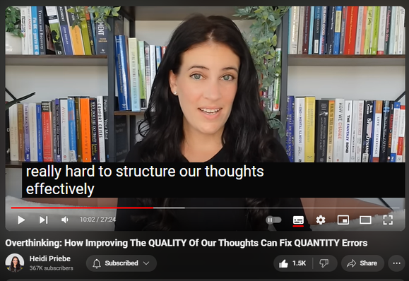 https://www.youtube.com/watch?v=Q1J2BMpaAag
Overthinking: How Improving The QUALITY Of Our Thoughts Can Fix QUANTITY Errors

19,733 views  16 Jul 2024