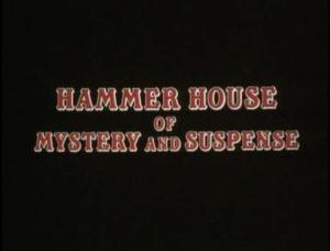 The opening screen to the feature-length 1980s TV series HAMMER HOUSE OF MYSTERY AND SUSPENSE