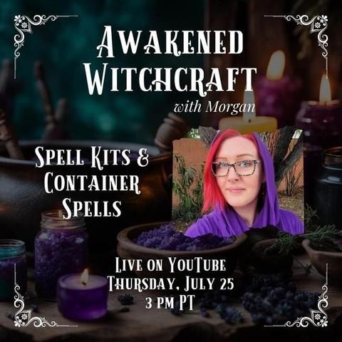 A darkened photo of witchy paraphernalia is in the background of text announcing Morgan's new Live YouTube series "Awakened Witchcraft." It features a photo of Morgan wearing a purple hood, and the premier date is Thursday, July 25, 2024, at 3pm Eastern. Presented by Inked Goddess Creations.