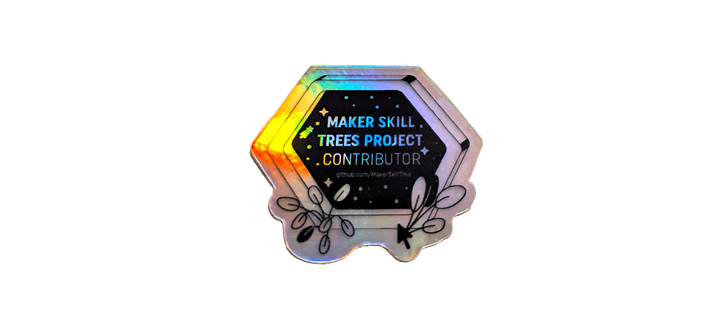 A holographic sticker with the words 'Maker Skill Trees Project Contributor'.