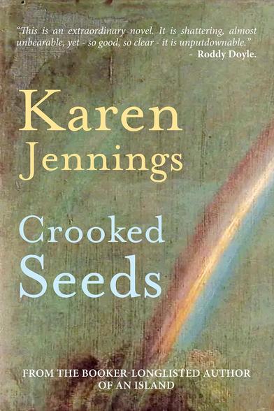 Book cover of 'Crooked Seeds'by Karen Jennings, comprising a blackboard-like surface, with a rainbow across the bottom right section in pastels/chalk