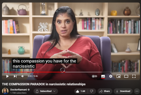 https://www.youtube.com/watch?v=HyLrGl8RAYM
THE COMPASSION PARADOX in narcissistic relationships
18,229 views  23 Jul 2024
LONDON ENGLAND WORKSHOPS:
September 5-7, 2024
https://www.narcissistic-relationship...

NORTH CAROLINA RETREAT
November 1-3, 2024
https://artoflivingretreatcenter.org/...