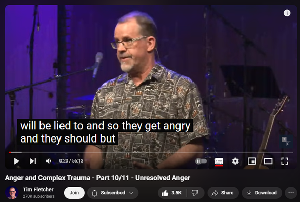 https://www.youtube.com/watch?v=0cHDkskc6HM
Anger and Complex Trauma - Part 10/11 - Unresolved Anger


105,409 views  Streamed live on 14 Sept 2019
GET STARTED With a FREE Preview to our 12 Basic Needs Course: https://bit.ly/3UQcWeq 
Website: https://bit.ly/3ybk8Jf 
Do You Have Complex Trauma? Take the QUIZ: https://bit.ly/3QGbzMV 
*****
What happens to us if we are not able to resolve anger and the only solution we have is to stuff it down?