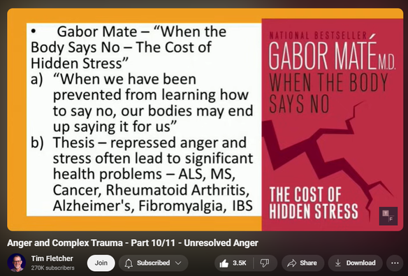 https://www.youtube.com/watch?v=0cHDkskc6HM
Anger and Complex Trauma - Part 10/11 - Unresolved Anger

105,409 views  Streamed live on 14 Sept 2019
GET STARTED With a FREE Preview to our 12 Basic Needs Course: https://bit.ly/3UQcWeq 
Website: https://bit.ly/3ybk8Jf 
Do You Have Complex Trauma? Take the QUIZ: https://bit.ly/3QGbzMV 
*****
What happens to us if we are not able to resolve anger and the only solution we have is to stuff it down?