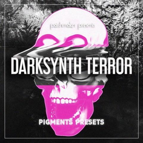 Patchmaker Darksynth Terror for Pigments