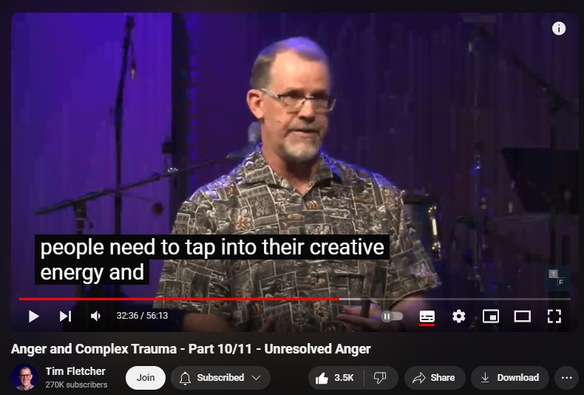 https://www.youtube.com/watch?v=0cHDkskc6HM
Anger and Complex Trauma - Part 10/11 - Unresolved Anger

105,409 views  Streamed live on 14 Sept 2019
GET STARTED With a FREE Preview to our 12 Basic Needs Course: https://bit.ly/3UQcWeq 
Website: https://bit.ly/3ybk8Jf 
Do You Have Complex Trauma? Take the QUIZ: https://bit.ly/3QGbzMV 
*****
What happens to us if we are not able to resolve anger and the only solution we have is to stuff it down?