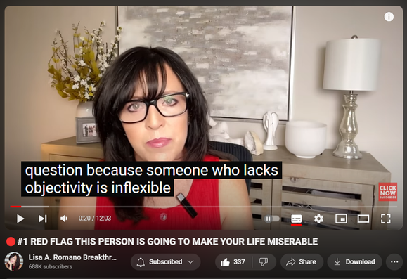 https://www.youtube.com/watch?v=j_lczRZUDjk
🔴#1 RED FLAG THIS PERSON IS GOING TO MAKE YOUR LIFE MISERABLE


3,716 views  26 Jul 2024  Overcoming Codependency: Lisa A. Romano Podcast
#redflags #narcissism #toxic In this short YouTube video, you will learn about the #1 Red Flag that this person is going to make your life miserable. Although many people are toxic, I hope to help you identify the traits, signs, symptoms, and characteristics of a highly toxic person who will ultimately drain your emotions, cause you cognitive dissonance, and treat you as if they are entitled to judge you. 

When someone lacks objectivity, their thinking is rigid and inflexible. They are said to be black-and-white thinkers who, by default, reject any idea, even if they are factual, that conflicts with their bias. When you are dealing with someone who lacks objectivity, this is someone toxic. If you are not mindful, you could be dragged into a codependent and narcissistic relationship without realizing it. In narcissistic relationships, a lack of objectivity will make relationship conflicts impossible.