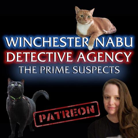Law & Order title screen parody; Winchester-Nabu Detective Agency, The Prime Suspects, Patreon (in red rubber stamp stencil letters); cut outs of orange and white tabby Oliver on top of the letters; cut out of black cat Gus at bottom left; cut out of human biographer Amber at bottom right