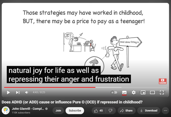 https://www.youtube.com/watch?v=ip-fXAoqkik
Does ADHD (or ADD) cause or influence Pure O (OCD) if repressed in childhood?

774 views  27 Jul 2024  #pureocd #ocdtreatment #ocd
My full essay can be accessed here   / light-blue-touch-107380992  

It is my experience, from two decades as an OCD therapist (and recovering from OCD myself) that very often, a person with Pure O OCD (which includes harm OCD, relationship OCD, sexual OCD, religious OCD and Contamination OCD) had ADD or ADHD in childhood but learned how to pretend to pay attention and fit in rather than remaining carefree and spontaneous as a child might find that all their repressed anger, frustration and unfulfilled imaginative creativity may express as Pure OCD with unrequested thoughts and scary ruminations. 

ADHD (Attention Deficit Hyperactivity Disorder) and ADD (Attention Deficit Disorder) are neurodevelopment disorders that can affect both children and adults. People with ADHD may have difficulties with paying attention, controlling impulsive behaviours, and may be overly active. On the other hand, ADD is sometimes used to describe the inattentive subtype of ADHD. It's important to note that these conditions can vary greatly from person to person and may present differently in different individuals. Seeking professional help and getting an accurate diagnosis is essential for developing an appropriate treatment plan that may include therapy, medication, and behavioural interventions.