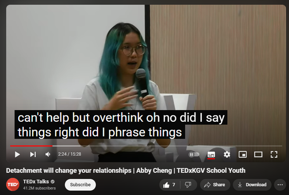 https://www.youtube.com/watch?v=02rt_7Yzb7U
Detachment will change your relationships | Abby Cheng | TEDxKGV School Youth


117 views  29 Jul 2024
Our speaker Abby Cheng will be sharing the how detachment is the surprising key to becoming your best self and nurturing richer relationships. What if everything is falling apart in order to come together in place? What if we just let situations be, instead of trying to control them? This is Abby, and she will be explaining the importance of detachment. This talk was given at a TEDx event using the TED conference format but independently organized by a local community. Learn more at https://www.ted.com/tedx