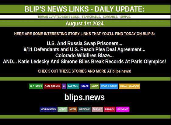 BLIP'S DAILY UPDATE: AUGUST 1ST 2024

U.S. And Russia Swap Prisoners... 9/11 Defendants and U.S. Reach Plea Deal Agreement...  Colorado Wildfires Blaze... AND... Katie Ledecky And Simone Biles Break Records At Paris Olympics!   

#Paris2024  #Olympics  #Ledecky  #Biles
