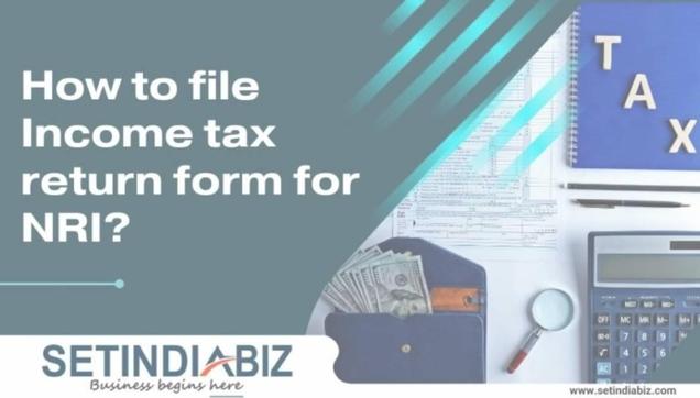 How to file Income tax return form for NRI?
