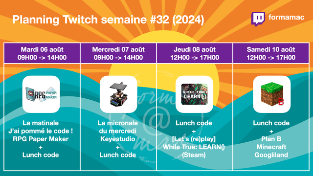 Planning stream Twitch semaine 32 (2024) sur https://www.twitch.tv/formamac