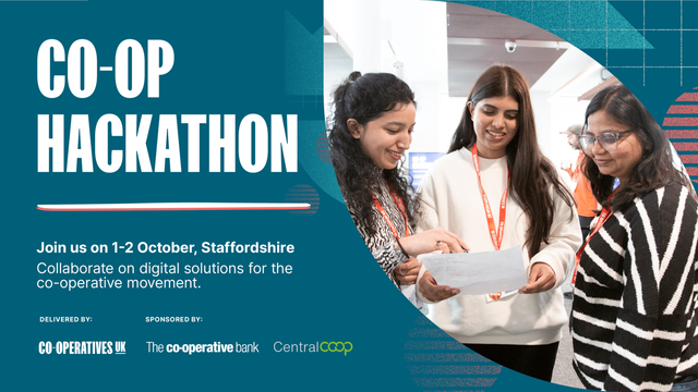 Three women who are technologists attending a co-operative hackathon examine a document. The  graphic’s text reads CO-OP HACKATHON Join us on 1-2 October, Staffordshire. Collaborate on digital solutions for the co-operative movement. Delivered by Co-operatives UK, Sponsored by The Co-operative Bank, Central Co-op