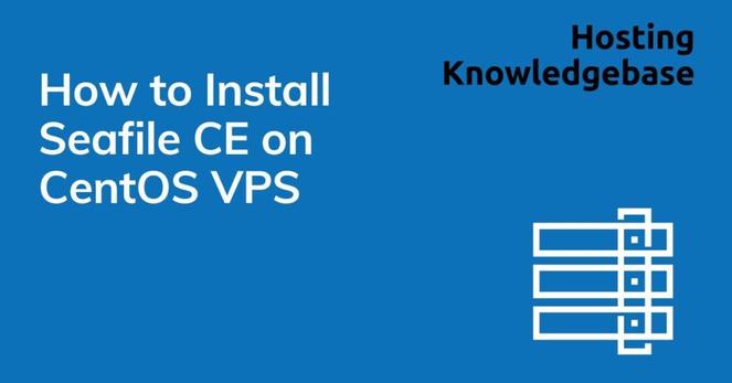 How to Install Seafile CE on CentOS VPS