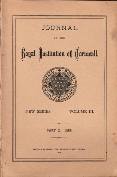 The front cover of the Journal of the Royal Institution of Cornwall, New Series 3: 2 for 1958. Plain manilla with title in several archaic typefaces and with the badge or logo of the RIC to the centre.