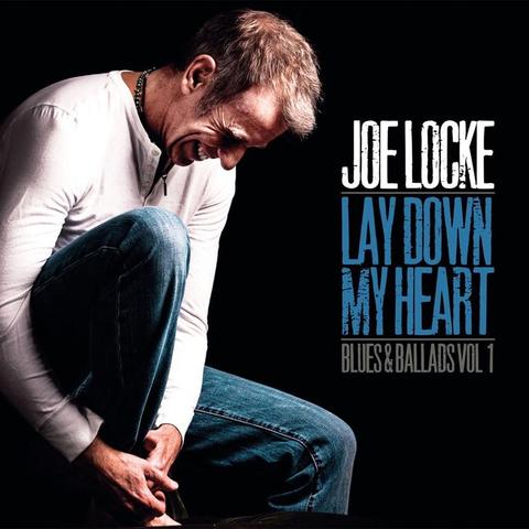 An image of the cover of the record album 'Lay Down My Heart (Blues & Ballads Vol. 1)' by Joe Locke