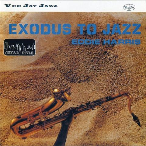 An image of the cover of the record album 'Exodus To Jazz' by Eddie Harris